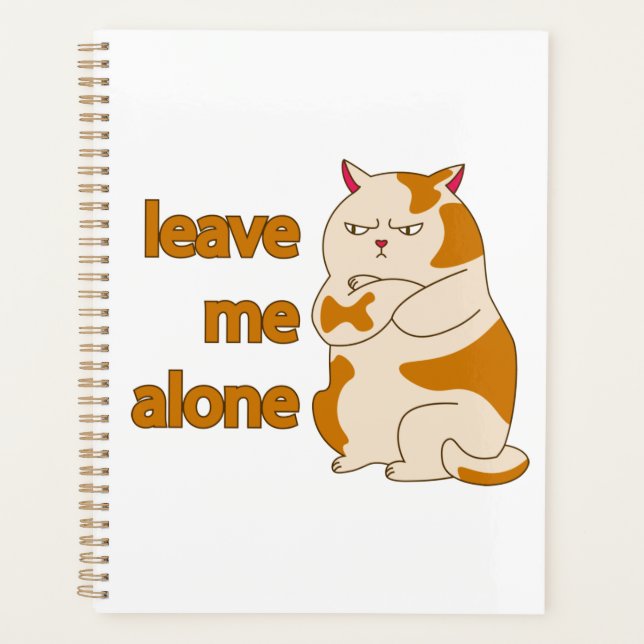 Moody fat cat leave me alone  planner (Front)