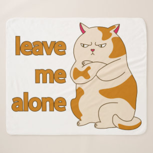 Moody fat cat leave me alone  sherpa blanket
