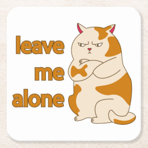 Moody fat cat leave me alone square paper coaster