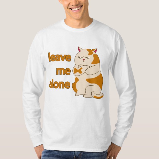 Moody fat cat leave me alone T-Shirt (Front)