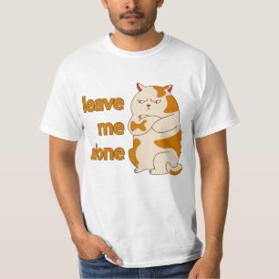 Moody fat cat leave me alone T-Shirt