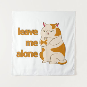 Moody fat cat leave me alone tapestry