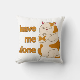 Moody fat cat leave me alone  throw pillow
