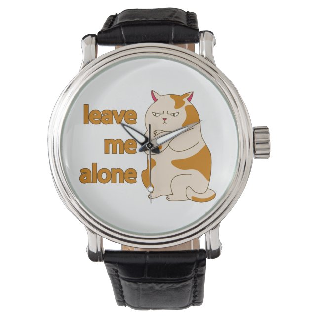 Moody fat cat leave me alone  watch (Front)