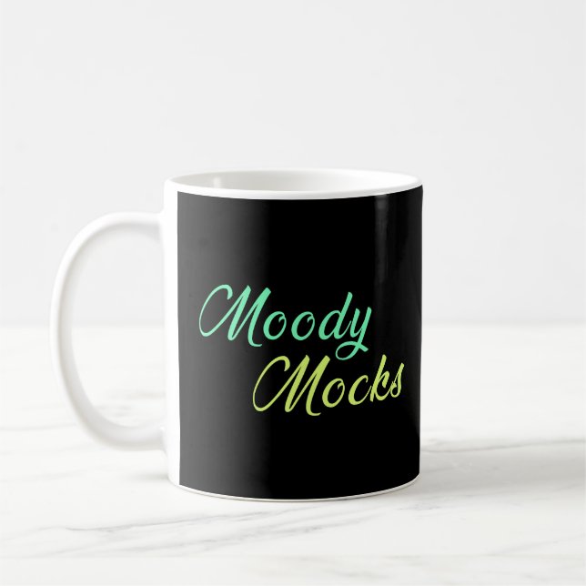 Moody Mocks – Sarcasm and Attitude in Style Coffee Mug (Left)