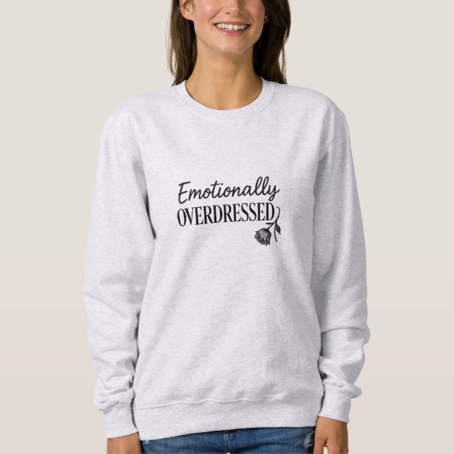 Moody Sarcastic Apparel Bold Sweatshirt (Front)