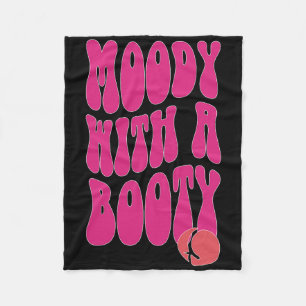 Moody With A Booty  Fleece Blanket