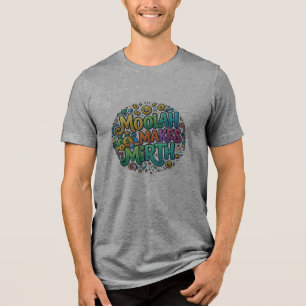 Moolah Makes Mirth – Funny Money & Humour Graphic  Tri-Blend Shirt
