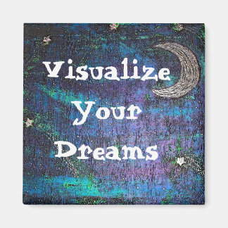 moon art, Visualise Your Dreams Magnet