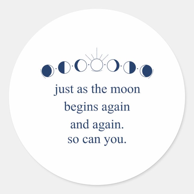 Moon Inspirational Saying Motivation Universe Classic Round Sticker (Front)