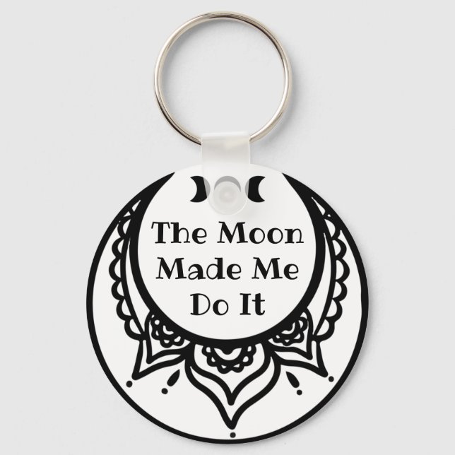 Moon Made Me Do It Phases & Ornate Crescent Keycha Key Ring (Front)