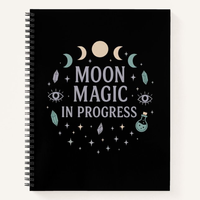 Moon Magic In Progress Witch Stars Crystals Notebook (Front)