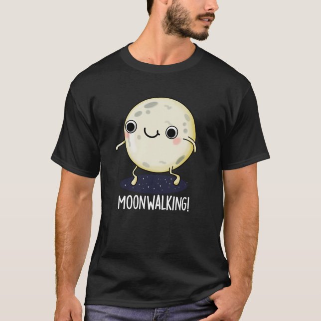 Moon Walking Funny Dance Pun Dark BG T-Shirt (Front)