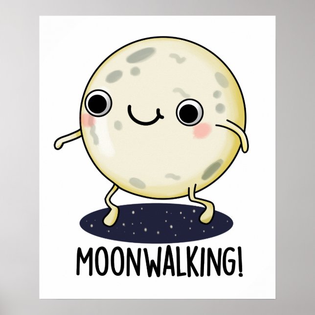 Moon Walking Funny Dance Pun  Poster (Front)