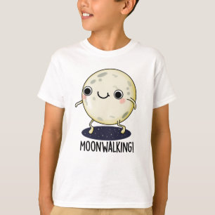 Moon Walking Funny Dance Pun T-Shirt