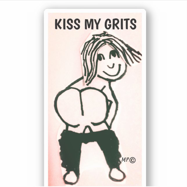 MOONING BUTT KISS MY GRITS GIRL CUSTOM STICKER (Front)
