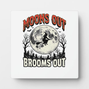 Moons Out Brooms Out Vintage Halloween Witch Desig Plaque