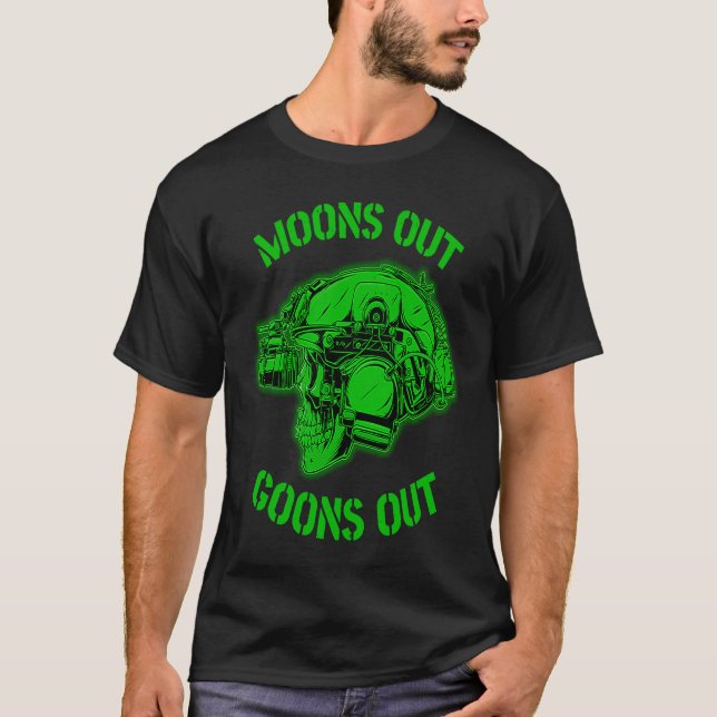 MOON'S OUT GOONS OUT Skull Helmet NVGs Military Me T-Shirt (Front)