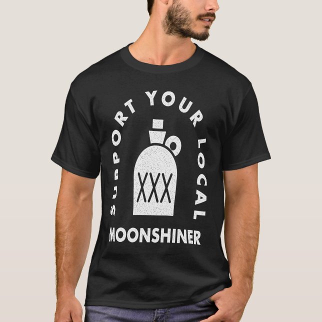 Moonshine for local moonshiners and drinkers T-Shirt (Front)