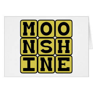 Moonshine, Strong Liquor