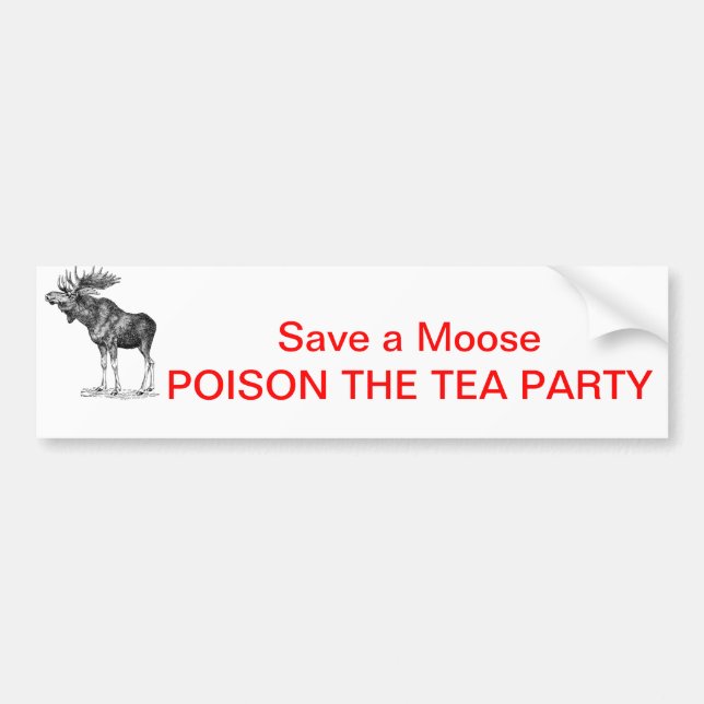 moose-1, Save a Moose POISON THE TEA PARTY Bumper Sticker (Front)