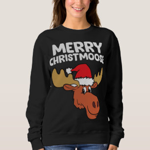 Moose Christmas Hat Moose Merry Christmoose Merry  Sweatshirt