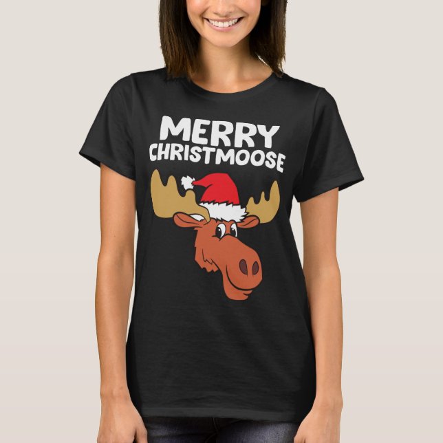 Moose Christmas Hat Moose Merry Christmoose Merry  T-Shirt (Front)