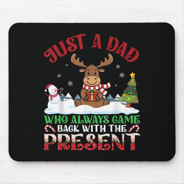 Moose Dad Who Always Came Back With The Present Ch Mouse Mat (Front)