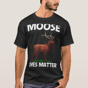 Moose For Men Women Elk Deer Animal Moose T-Shirt