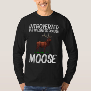 Moose For Men Women Elk Deer Animal Moose T-Shirt