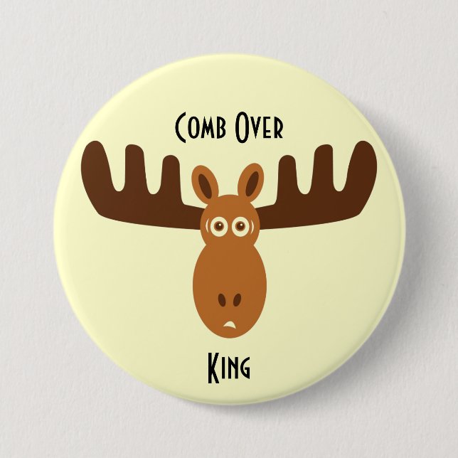 Moose Head_Comb Over King 7.5 Cm Round Badge (Front)