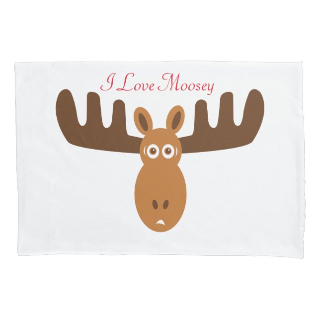 Moose Head_I Love Moosey_whimsical & humorous2 Pillowcase (Front)