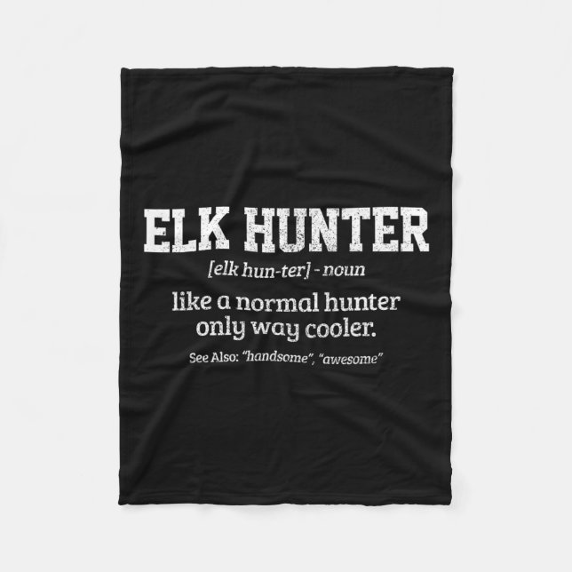 Moose Hunter Gift Funny Definition Elk Hunting  Fleece Blanket (Front)