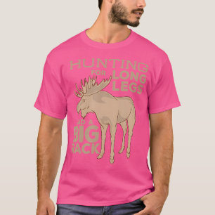 Moose Hunting Big Rack Bull Hunter Hunt Season T-Shirt