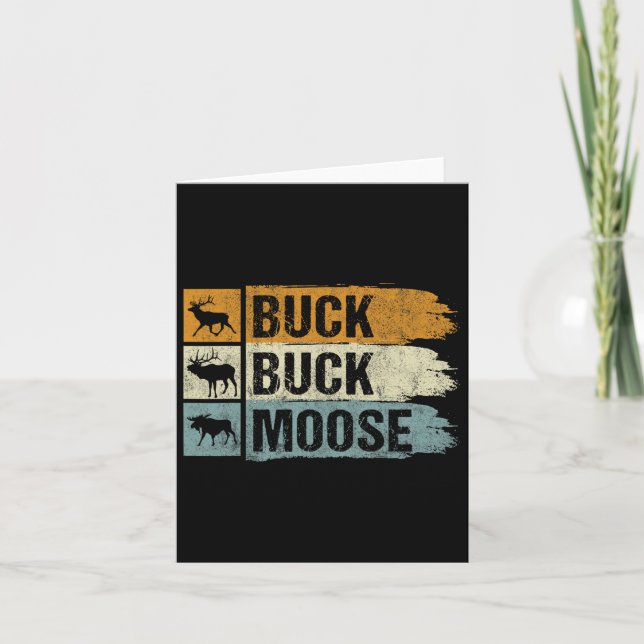 Moose Hunting Buck Buck Moose  Card (Front)