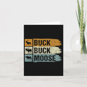Moose Hunting Buck Buck Moose Card