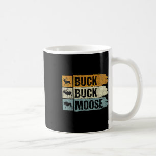 Moose Hunting Buck Buck Moose Coffee Mug