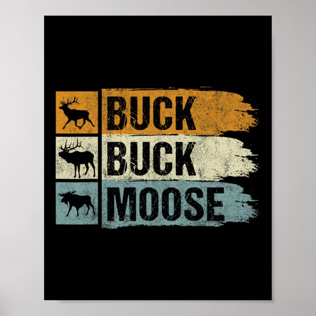 Moose Hunting Buck Buck Moose  Poster (Front)