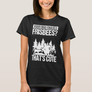 Moose Hunting Dog Chases Frisbees  Moose Hunter T-Shirt