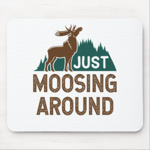 Moose Just Moosing Around Mouse Mat