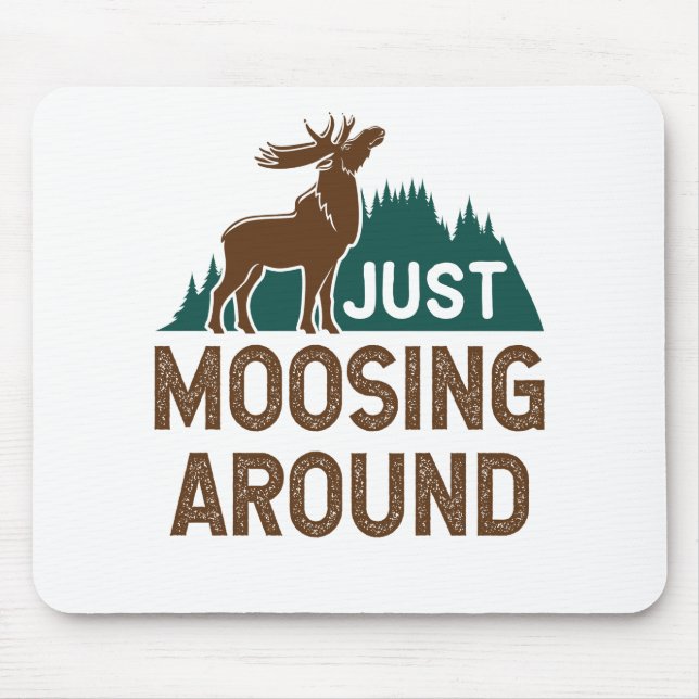 Moose Just Moosing Around Mouse Mat (Front)
