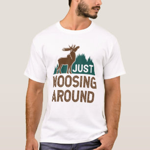 Moose Just Moosing Around T-Shirt