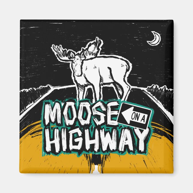 Moose on a Highway Magnet (Front)
