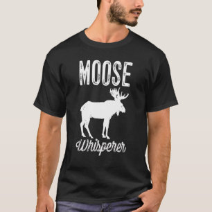 Moose Whisperer Outdoors Camping Hiking Moose T-Shirt