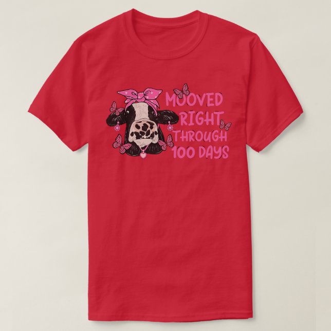 Mooved Right Through 100 Days T-Shirt (Design Front)