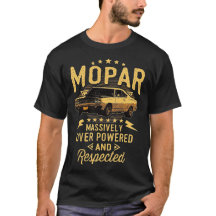 Mopar - Massively Over Powered And Respected T-Shi