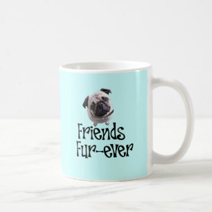 Mops "Friends Fur-ever" Coffee Mug
