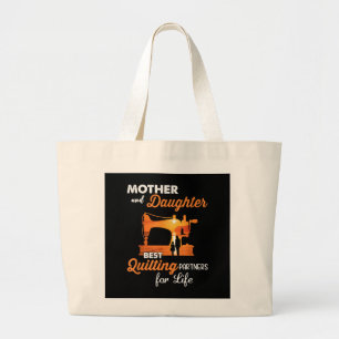 Mor And Daughter Best Quilting Partners Life Large Tote Bag
