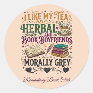 Morally Grey Book Boyfriend Herbal Tea Book Club Classic Round Sticker