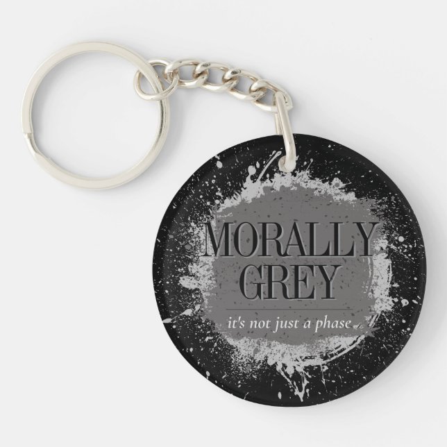 Morally Grey Not a Phase Bookish Reader Splatter Key Ring (Front)